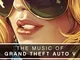 The Music of Grand Theft Auto V [Explicit]