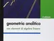 Geometria analitica con elementi di algebra lineare. Con aggiornamento online