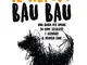 Il metodo bau bau. Una guida per umani su come scegliere e accudire il proprio cane