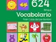 Italiano Arabo 624 Bilingue Vocabolario Flash Cards Libri per Bambini: Italian Arabic dizi...