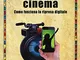 DSLR cinema. Come funziona la ripresa digitale. Con aggiornamento online