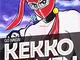 Kekko Kamen. Ultimate edition (Vol. 1)