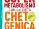 Supermetabolismo con la dieta chetogenica. Il metodo dimagrante potenziato con MCT, digiun...