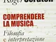 Comprendere la musica. Filosofia e interpretazione