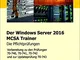 Der Windows Server 2016 MCSA-Trainer, die Pflichtprüfungen: Vorbereitung zu den Prüfungen...