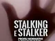 Stalking e stalker. Profili normativi e criminologici