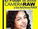 El Poder de Camera Raw y los Archivo RAW.: La gran superioridad de los archivos RAW (REVEL...