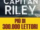 CAPITAN RILEY: PREMIO ERIGINAL BOOKS: Miglior romanzo d’Azione e Avventura.: Volume 1 (LE...