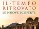 Pompei. Il tempo ritrovato. Le nuove scoperte