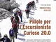 Pillole per l'escursionista curioso 20.0. Manuale informativo-naturalistico per il frequen...