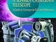 Choosing and Using a Schmidt-Cassegrain Telescope: A Guide to Commercial Scts and Maksutov...