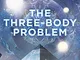 The three-body problem: Cixin Liu