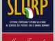 Slurp. Dizionario delle lingue italiane. Lecchini, cortigiani e penne alla bava al servizi...