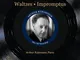 Waltzes , Impromptus . Valzer E Improvvisi