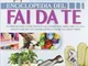 Enciclopedia del fai da te. Numerose idee per abbellire la casa, effettuare piccole ripara...