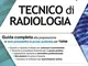 I test dei concorsi per tecnico di radiologia. Guida completa alla preparazione di test pr...