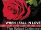 When i Fall in Love: the Ballad Collection
