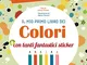 Il mio primo libro dei colori. Montessori: un mondo di conquiste. Ediz. a colori