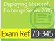 Exam Ref 70-345: Designing and Deploying Microsoft Exchange Server 2016