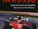 Sinfonia in rosso. Quarant'anni di epopea Ferrari in Formula 1