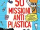 50 missioni antiplastica