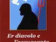 Er diavolo e l'acquasanta. Poesie, racconti, commedie