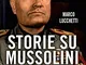 Storie su Mussolini che non ti hanno mai raccontato