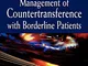 Management of Countertransference with Borderline Patients