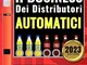 Il Business dei distributori automatici: La guida completa per principianti per generare i...