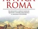 Il secolo d'oro dell'antica Roma. Da Augusto a Marco Aurelio: quando l’impero raggiunge il...