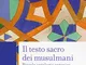 Il testo sacro dei musulmani. Piccola antologia coranica