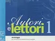 Autori e lettori. Volume 1 + Quaderno 1 + Traguardo competenze + ExtraKit + OpenBook (Adoz...