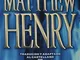 Comentario bíblico Matthew Henry/ Matthew Henry's Bible Commentary: Obra completa sin abre...