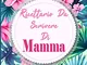 Ricettario Da Scrivere di mamma: Regalo per mamma, Libro di ricette familiari da scrivere...