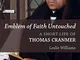 Emblem of Faith Untouched: A Short Life of Thomas Cranmer (Library of Religious Biography...