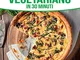 Cucinare vegetariano in 30 minuti. Ricette sane, semplici e veloci per realizzare in poco...