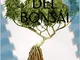 MANUAL DEL BONSÁI: tecnica avanzada BONSAI (Spanish Edition)