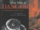 This Film Is Dangerous: A Celebration of Nitrate Film