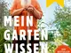 Der Selbstversorger: Mein Gartenwissen: Der Bestseller in berarbeiteter und aktualisierter...