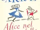 Alice nel paese delle meraviglie. Ediz. integrale