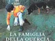 La Famiglia della Quercia: Avventura, amore, fratellanza, paura, fede e coraggio si intrec...