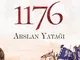 1176 Arslan Yatagi: 1071'de Kapı Açıldı, 1176'da Tapu Alındı