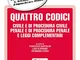 Quattro codici. Civile e di procedura civile, penale e di procedura penale e leggi complem...