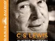 C.S. Lewis A Life: Eccentric Genius, Reluctant Prophet