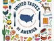 United tastes of America. An atlas of food facts & recipes from every state!