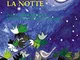 Il cielo la notte. Piccola guida sentimentale all'osservazione della volta stellata