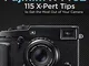 The Fujifilm X-Pro2: 115 X-Pert Tips to Get the Most Out of Your Camera (English Edition)