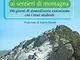 Dai banchi di scuola ai sentieri di montagna. 150 giorni di straordinarie camminate con i...