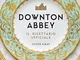 Downton Abbey. Il ricettario ufficiale