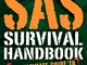 SAS Survival Handbook: The Ultimate Guide to Surviving Anywhere